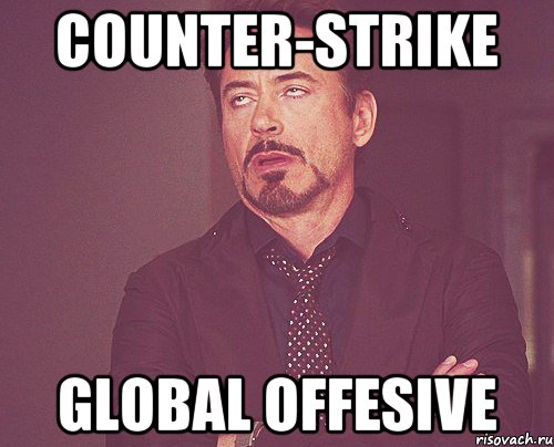 counter-strike global offesive, Мем твое выражение лица