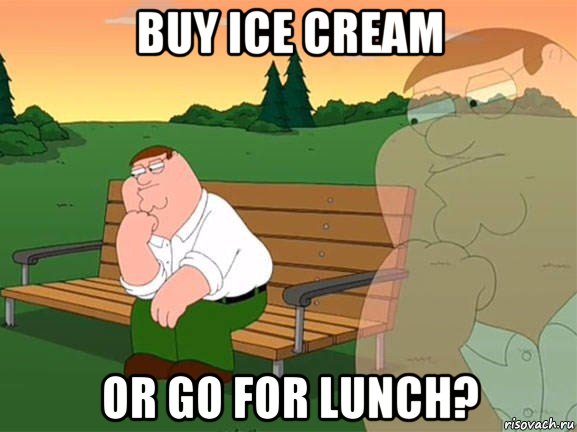 buy ice cream or go for lunch?, Мем Задумчивый Гриффин