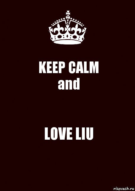 KEEP CALM
and LOVE LIU, Комикс keep calm