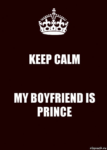 KEEP CALM MY BOYFRIEND IS
PRINCE, Комикс keep calm