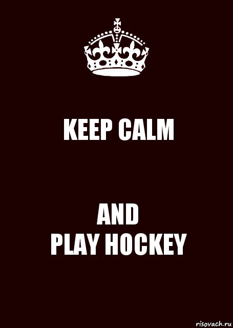 KEEP CALM AND
PLAY HOCKEY, Комикс keep calm