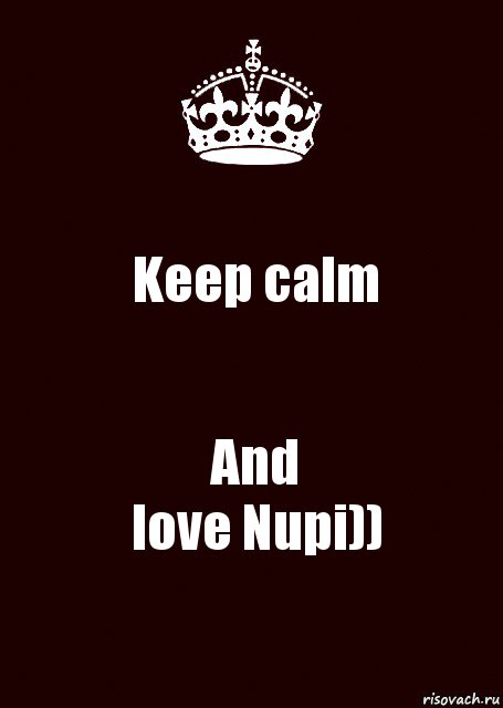 Keep calm And
love Nupi)), Комикс keep calm