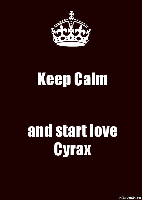 Keep Calm and start love Cyrax