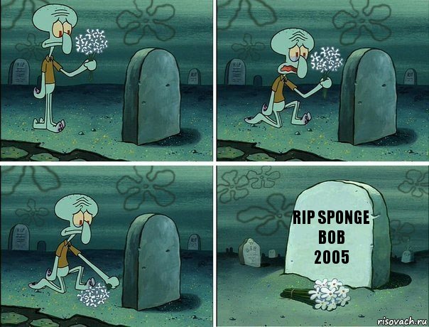 rip sponge bob
2005, Комикс  Сквидвард хоронит