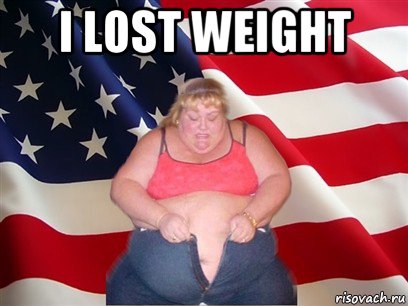 i lost weight , Мем Толстая американка