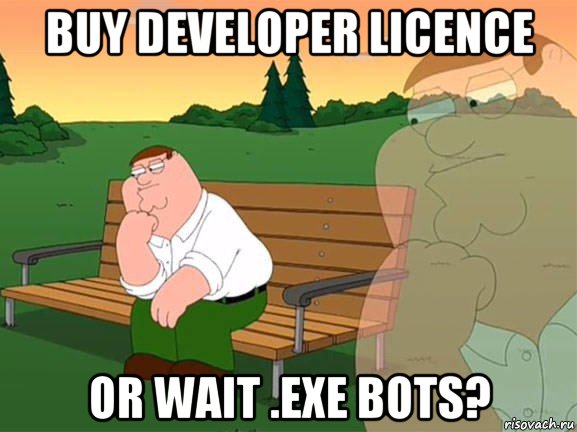 buy developer licence or wait .exe bots?, Мем Задумчивый Гриффин