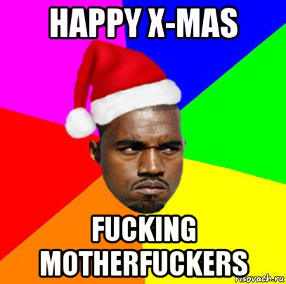 happy x-mas fucking motherfuckers, Мем  Злой Негр