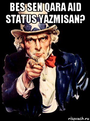 bes sen qara aid status yazmisan? , Мем а ты