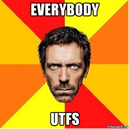 everybody utfs, Мем Доктор Хаус