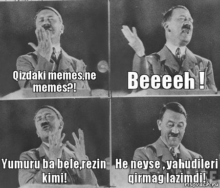 Qizdaki memes,ne memes?! Beeeeh ! Yumuru ba bele,rezin kimi! He neyse , yahudileri qirmag lazimdi!, Комикс  гитлер за трибуной