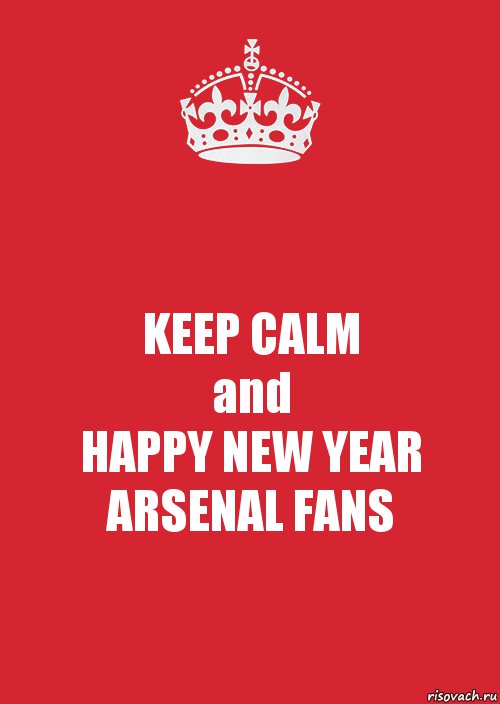 KEEP CALM
and
HAPPY NEW YEAR
ARSENAL FANS, Комикс Keep Calm 3