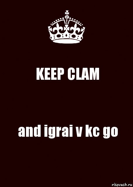 KEEP CLAM and igrai v kc go