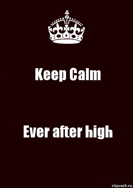 Keep Calm Ever after high