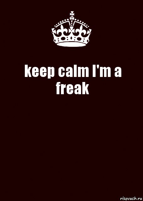 keep calm I'm a freak , Комикс keep calm