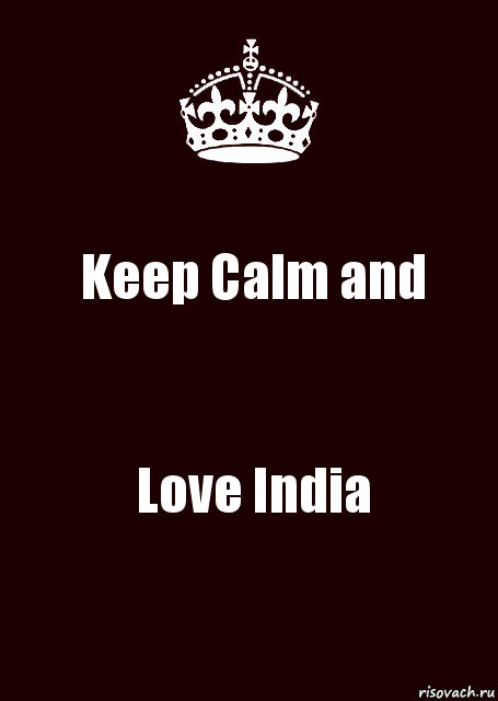 Keep Calm and Love India