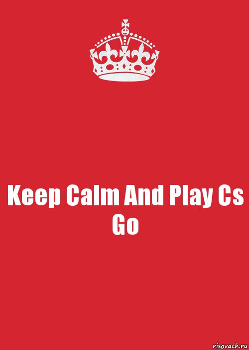 Keep Calm And Play Cs Go, Комикс Keep Calm 3