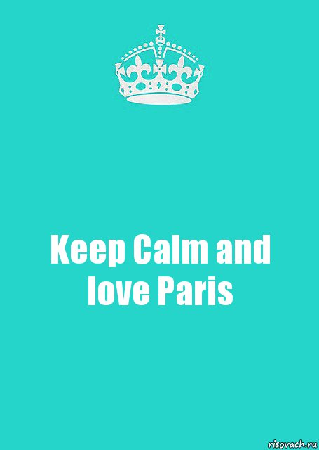 Keep Calm and love Paris