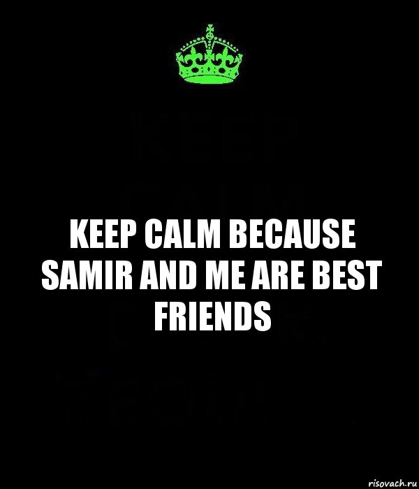 keep calm because samir and me are best friends, Комикс Keep Calm черный