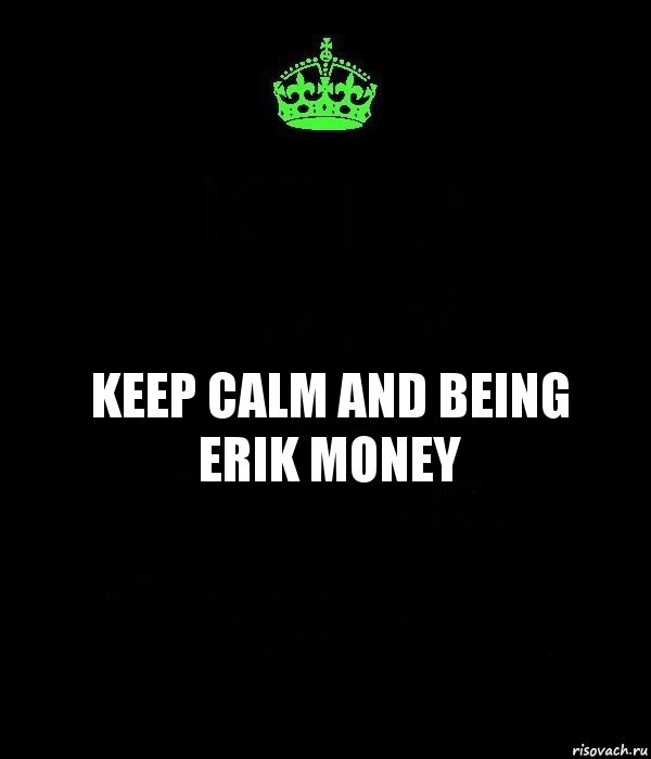 Keep Calm and being Erik Money, Комикс Keep Calm черный