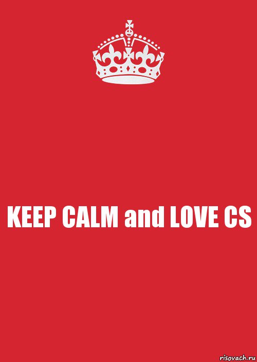 KEEP CALM and LOVE CS, Комикс Keep Calm 3