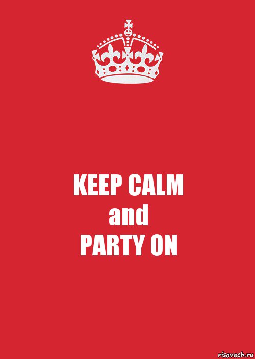 KEEP CALM
and
PARTY ON, Комикс Keep Calm 3