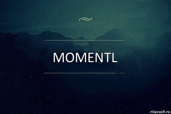 momentl