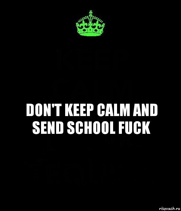 Don't Keep calm and send school fuck, Комикс Keep Calm черный