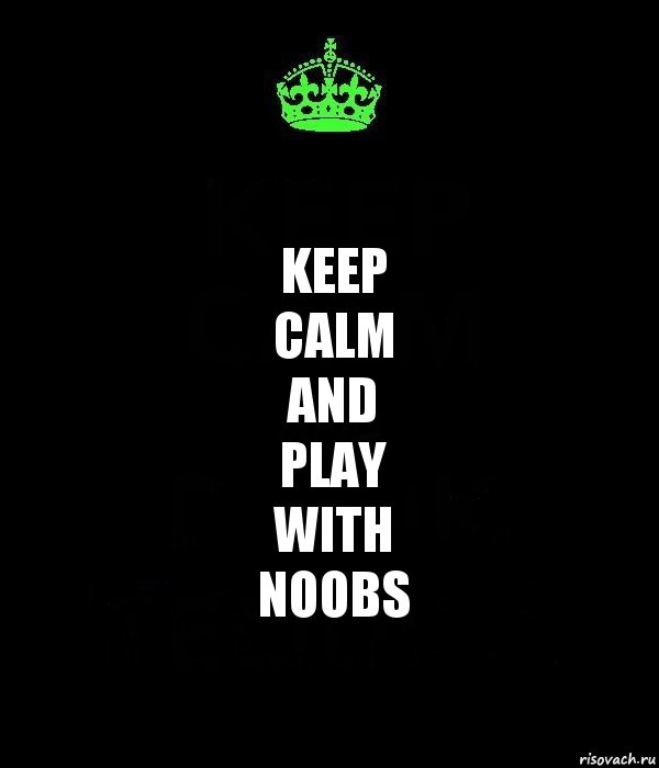 Keep
Calm
And
Play
With
Noobs, Комикс Keep Calm черный