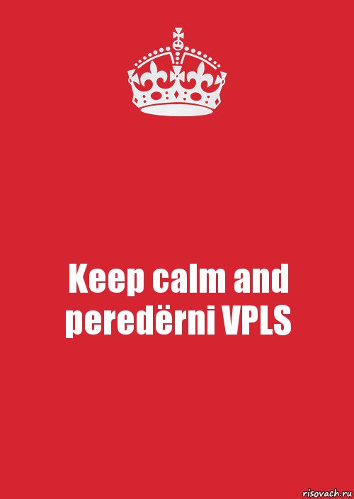 Keep calm and peredёrni VPLS, Комикс Keep Calm 3