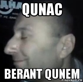 qunac berant qunem