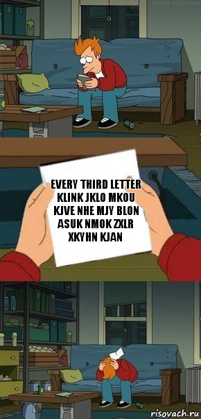 Every third letter klink jklo mkou kjve nhe mjy blon asuk nmok zxlr xkyhn kjan, Комикс  Фрай с запиской