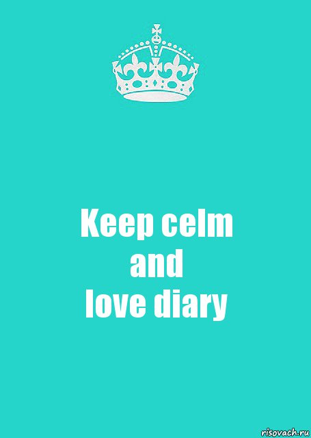 Keep celm
and
love diary