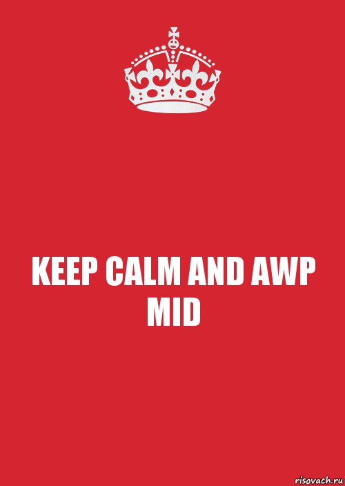 KEEP CALM AND AWP MID