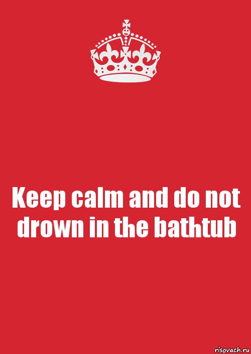 Keep calm and do not drown in the bathtub, Комикс Keep Calm 3