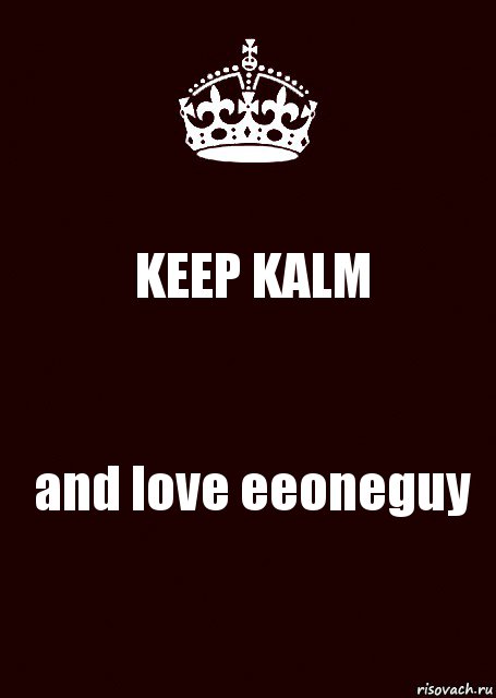 KEEP KALM and love eeoneguy, Комикс keep calm