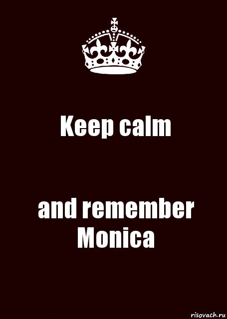 Keep calm and remember Monica, Комикс keep calm