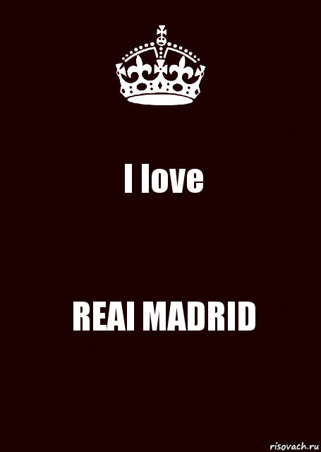 I love REAl MADRID