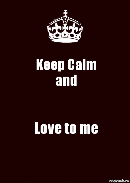 Keep Calm
and Love to me, Комикс keep calm