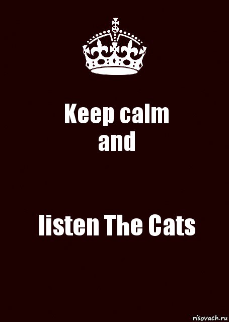 Keep calm
and listen The Cats, Комикс keep calm