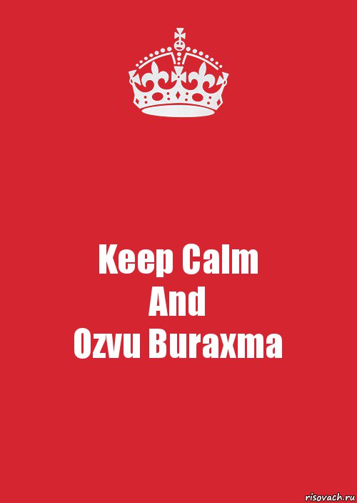 Keep Calm
And
Ozvu Buraxma, Комикс Keep Calm 3