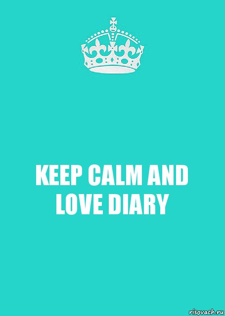 KEEP CALM AND
LOVE DIARY, Комикс  Keep Calm 2