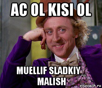 ac ol kisi ol muellif sladkiy_ malish, Мем мое лицо