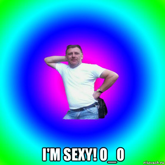  i'm sexy! o_o, Мем Типичный Батя