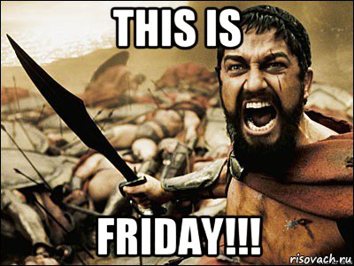 this is friday!!!, Мем Это Спарта