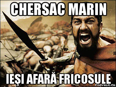 chersac marin ieşi afară fricosule, Мем Это Спарта