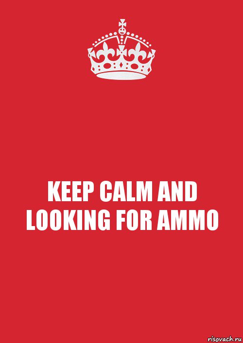 KEEP CALM AND LOOKING FOR AMMO, Комикс Keep Calm 3