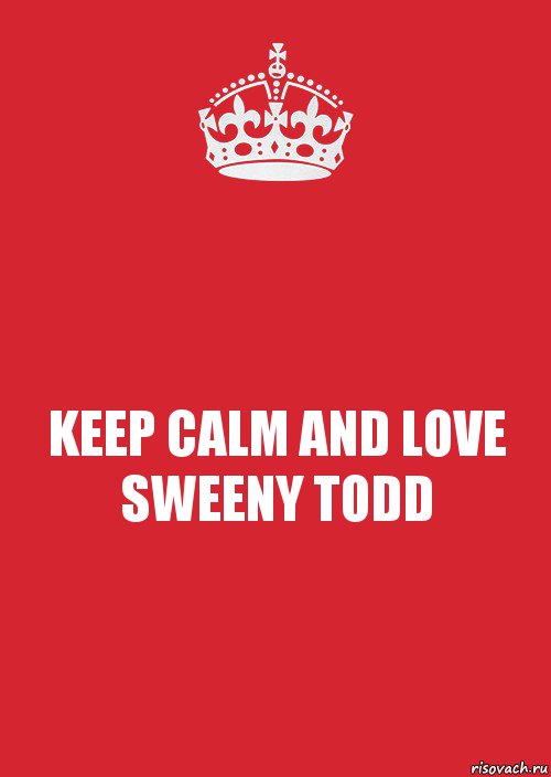 KEEP CALM AND LOVE SWEENY TODD, Комикс Keep Calm 3