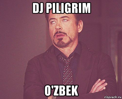 dj piligrim o'zbek, Мем твое выражение лица