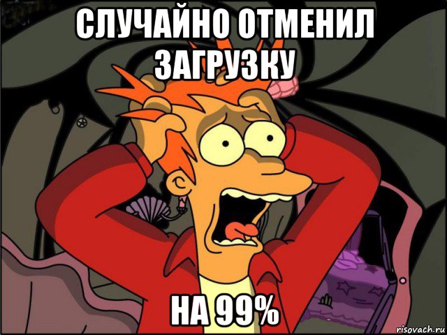 случайно отменил загрузку на 99%