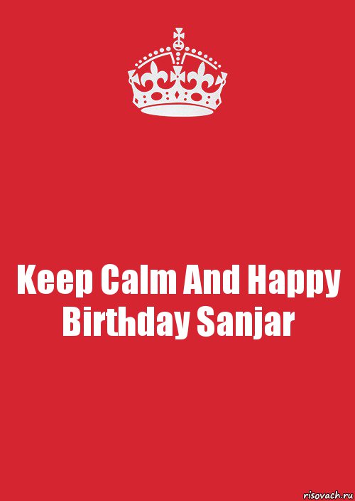 Keep Calm And Happy Birthday Sanjar, Комикс Keep Calm 3